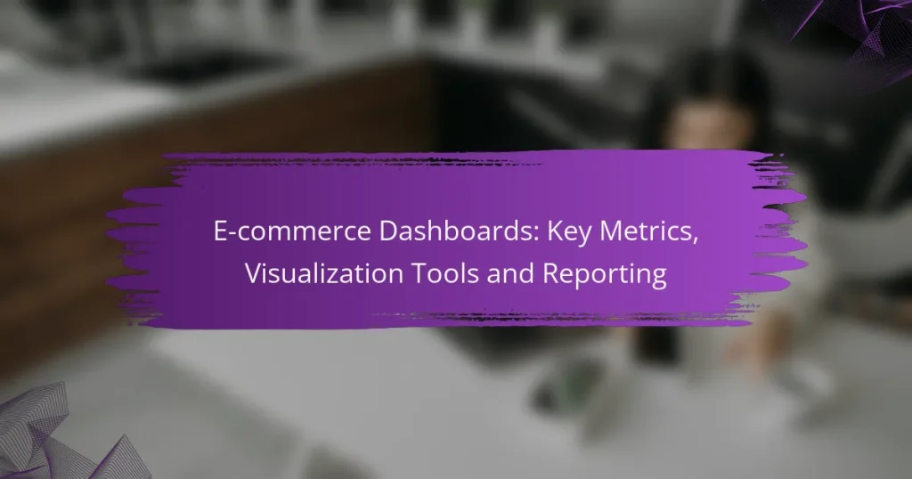 E-commerce Dashboards: Key Metrics, Visualization Tools and Reporting