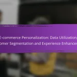 E-commerce Personalization: Data Utilization, Customer Segmentation and Experience Enhancement