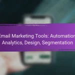 Email Marketing Tools: Automation, Analytics, Design, Segmentation