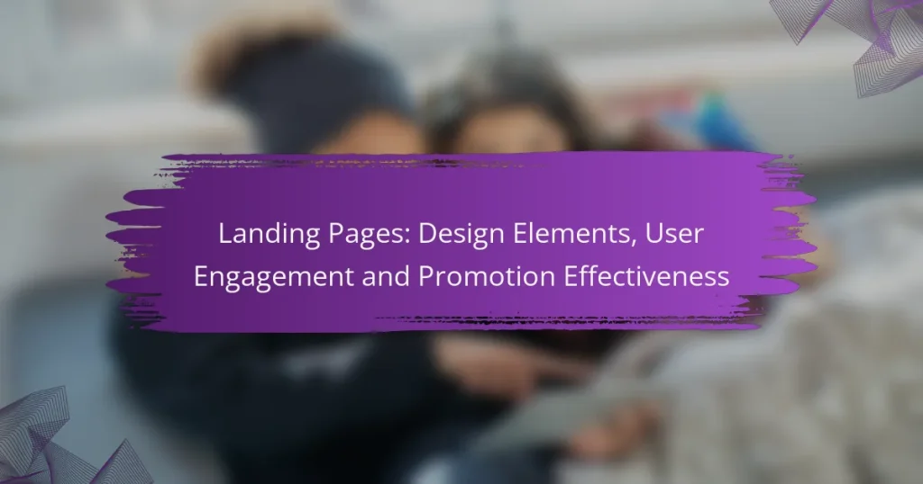 Landing Pages: Design Elements, User Engagement and Promotion Effectiveness