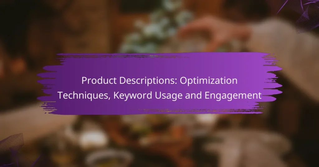 Product Descriptions: Optimization Techniques, Keyword Usage and Engagement
