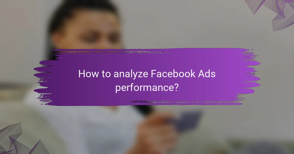 How to analyze Facebook Ads performance?