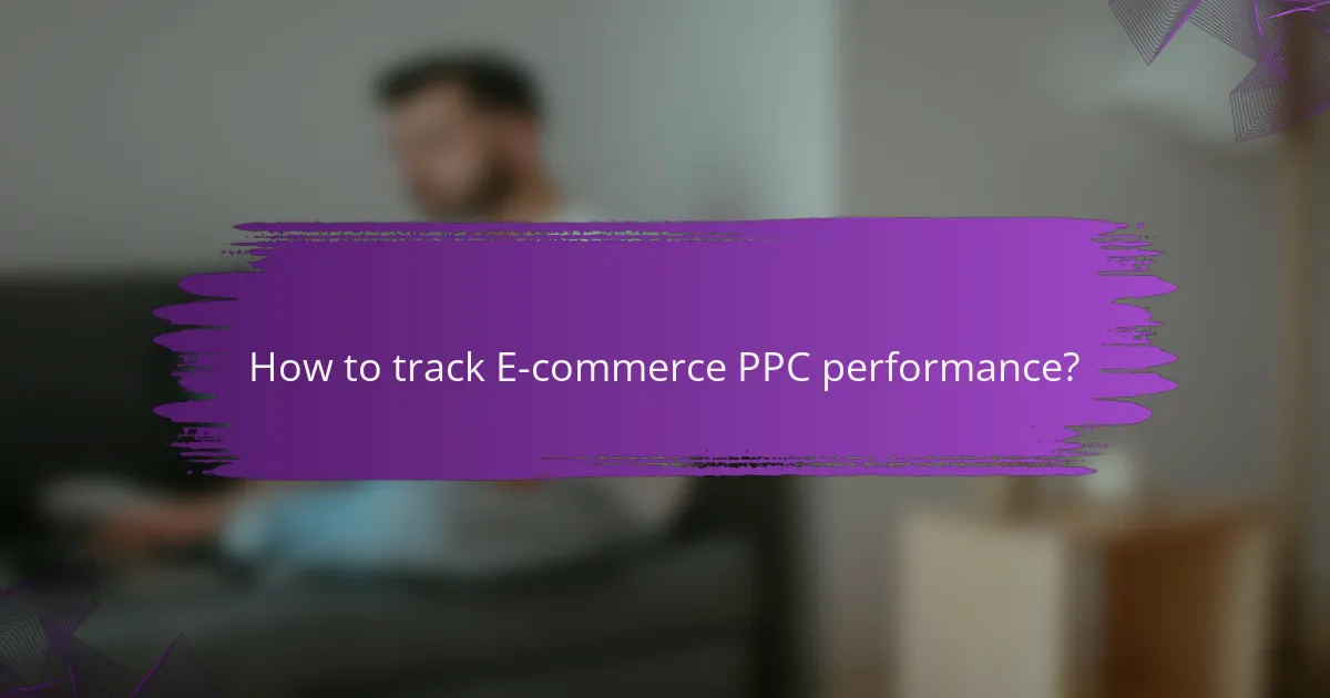 How to track E-commerce PPC performance?