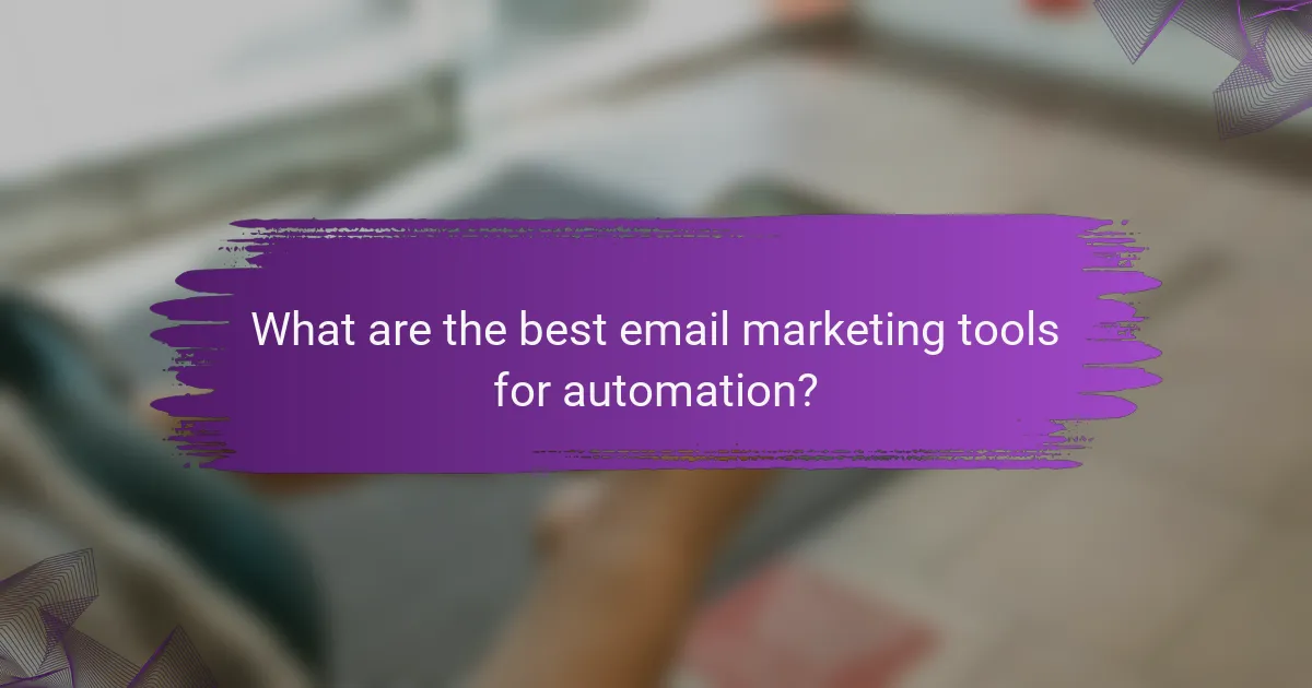 What are the best email marketing tools for automation?