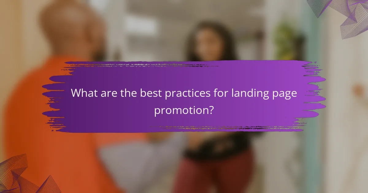 What are the best practices for landing page promotion?