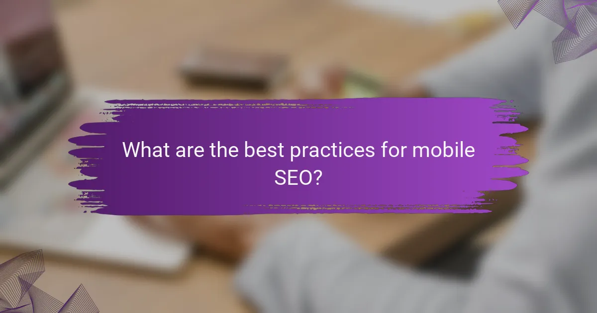 What are the best practices for mobile SEO?