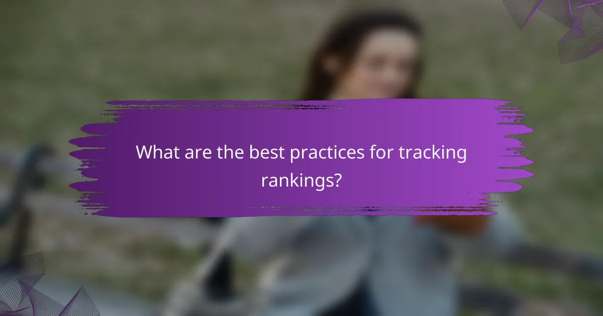 What are the best practices for tracking rankings?