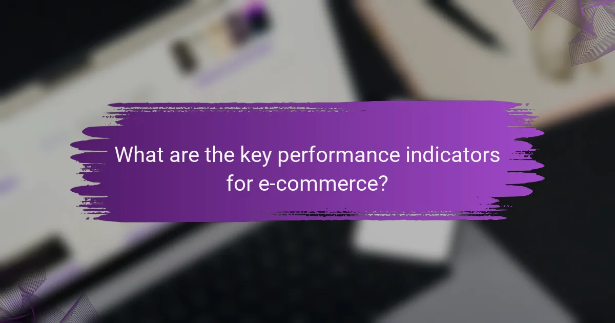 What are the key performance indicators for e-commerce?