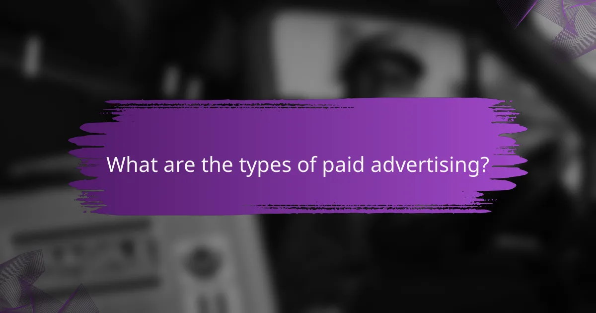 What are the types of paid advertising?